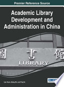Academic Library Development and Administration in China Book