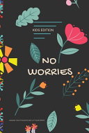 No Worries   Kids Edition   Manage Your Thoughts and Lift Your Spirits