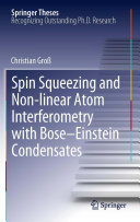 Spin Squeezing and Non-linear Atom Interferometry with Bose-Einstein Condensates [Pdf/ePub] eBook