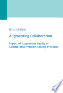 Augmenting Collaboration   Impact of Augmented Reality on Collaborative Problem Solving Processes Book