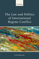 The Law and Politics of International Regime Conflict