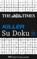 The Times Killer Su Doku Book 15: 200 Challenging Puzzles from the Times (the Times Su Doku)