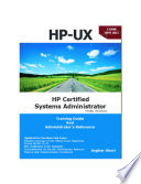 HP UX  HP Certification Systems Administrator  Exam HP0 A01   Training Guide and Administrator s Reference  3rd Edition