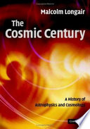 The Cosmic Century