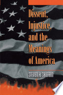 Dissent  Injustice  and the Meanings of America