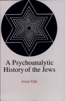 A Psychoanalytic History of the Jews