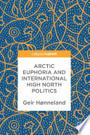 Arctic Euphoria and International High North Politics Book