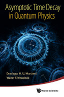 Asymptotic Time Decay in Quantum Physics