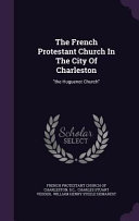 The French Protestant Church in the City of Charleston