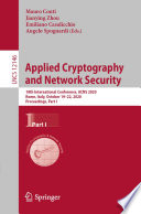 Applied Cryptography and Network Security 18th International Conference, ACNS 2020, Rome, Italy, October 19–22, 2020, Proceedings, Part I /