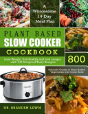 Plant Based Slow Cooker Cookbook 800