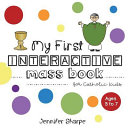 My First Interactive Mass Book for Catholic Kids Book