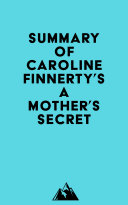 Summary of Caroline Finnerty's A Mother's Secret
