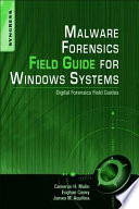 Malware Forensics Field Guide for Windows Systems Book