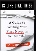 Is Life Like This?: A Guide to Writing Your First Novel in Six Months Pdf/ePub eBook