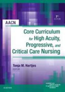 Core Curriculum for High Acuity  Progressive  and Critical Care Nursing