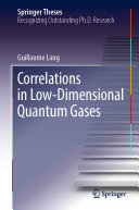 Correlations in Low Dimensional Quantum Gases