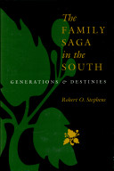 The Family Saga in the South: Generations and Destinies Book Robert O. Stephens