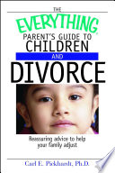 The Everything Parent s Guide To Children And Divorce