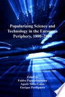 Popularizing Science and Technology in the European Periphery  1800   2000