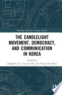 The Candlelight Movement, Democracy, and Communication in Korea PDF Book By JongHwa Lee,Chuyun Oh,Yong-Chan Kim