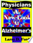 Physicians: A New Look At Alzheimer's