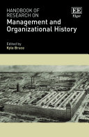 Handbook of Research on Management and Organizational History