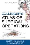 Zollinger s Atlas of Surgical Operations  Ninth Edition