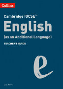 Cambridge IGCSE English (as an Additional Language) Teacher’s Guide (Collins Cambridge IGCSETM)