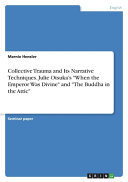 Collective Trauma and Its Narrative Techniques  Julie Otsuka s  When the Emperor Was Divine  and  The Buddha in the Attic 