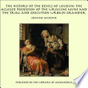 The History of the Devils of Loudun: The Alleged Possession of the Ursuline Nuns and the Trial and Execution Urbain Grandier PDF Book By Edmund Goldsmid