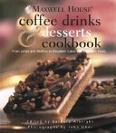 Maxwell House Coffee Drinks   Desserts Cookbook