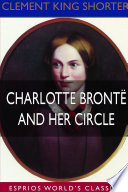 Charlotte Bront And Her Circle Esprios Classics 
