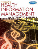 Today s Health Information Management  An Integrated Approach Book