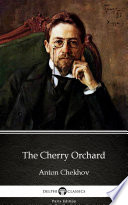 The Cherry Orchard By Anton Chekhov Delphi Classics Illustrated 