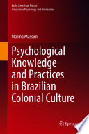 Psychological knowledge and practices in Brazilian colonial culture /