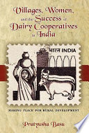 Villages, Women, and the Success of Dairy Cooperatives in India