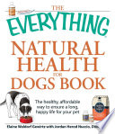 The Everything Natural Health for Dogs Book