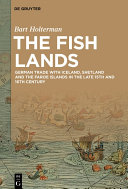 The Fish Lands : German trade with Iceland, Shetland and the Faroe Islands in the late 15th and 16th Century /