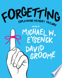 Forgetting : explaining memory failure /