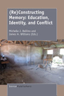 (Re)Constructing Memory: Education, Identity, and Conflict