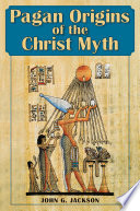 Pagan Origins of the Christ Myth Book