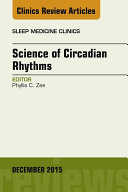 Science of Circadian Rhythms, An Issue of Sleep Medicine Clinics, E-Book