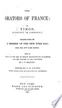 The Orators of France  by Timon     Translated by a Member of the New York Bar from the XIVth Paris Edition  With an Essay on the Rise of French Revolutionary Eloquence  and the Orators of the Girondists  by J  T  Headley  Edited by G  H  Colton