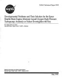 Developmental Problems and Their Solution for the Space Shuttle Main Engine Alternate Liquid Oxygen High-pressure Turbopump: Anomaly Or Failure Investigation the Key