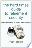 The Hard Times Guide to Retirement Security