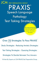 PRAXIS Speech Language Pathology   Test Taking Strategies