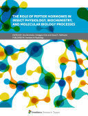 The Role of Peptide Hormones in Insect Physiology, Biochemistry, and Molecular Biology Processes