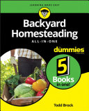 Backyard Homesteading All-in-One For Dummies