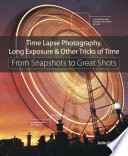 Time Lapse Photography  Long Exposure   Other Tricks of Time